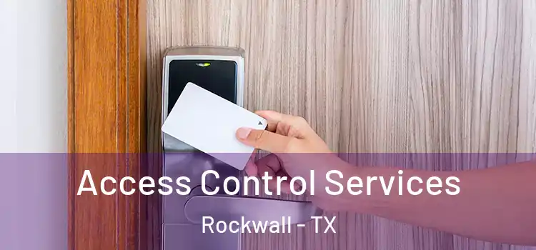 Access Control Services Rockwall - TX