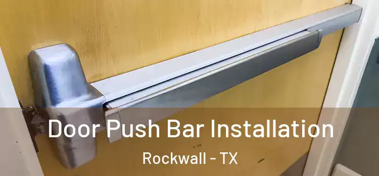 Door Push Bar Installation Rockwall - TX