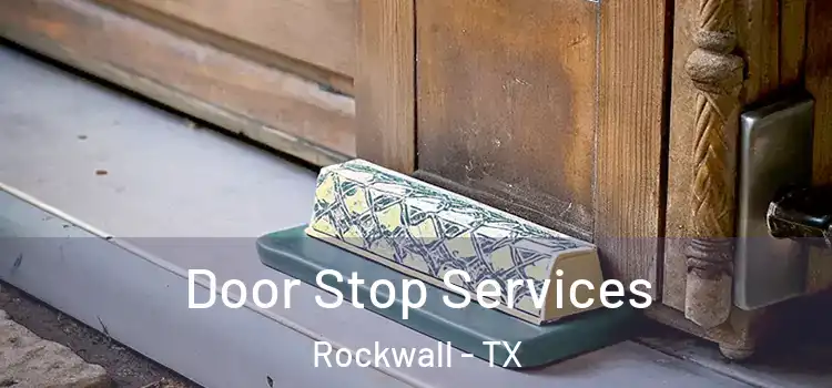 Door Stop Services Rockwall - TX