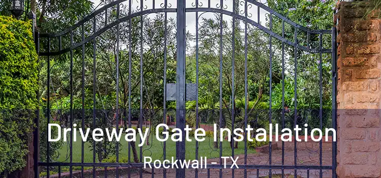 Driveway Gate Installation Rockwall - TX