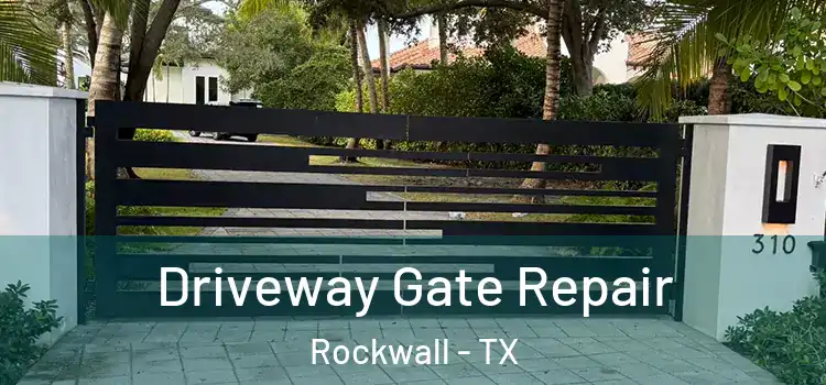 Driveway Gate Repair Rockwall - TX