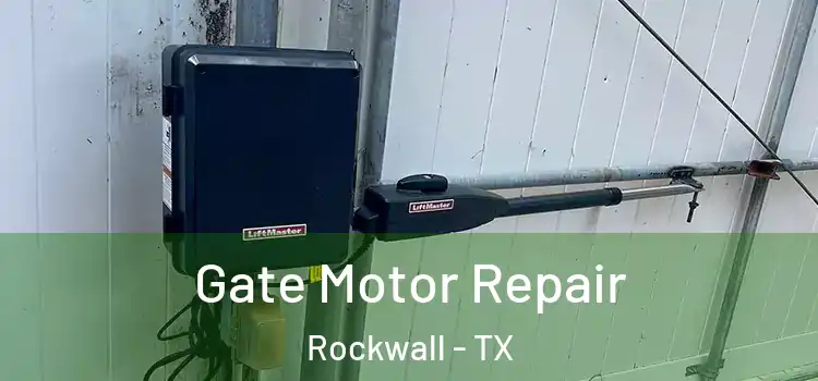 Gate Motor Repair Rockwall - TX