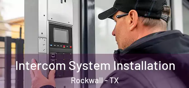 Intercom System Installation Rockwall - TX