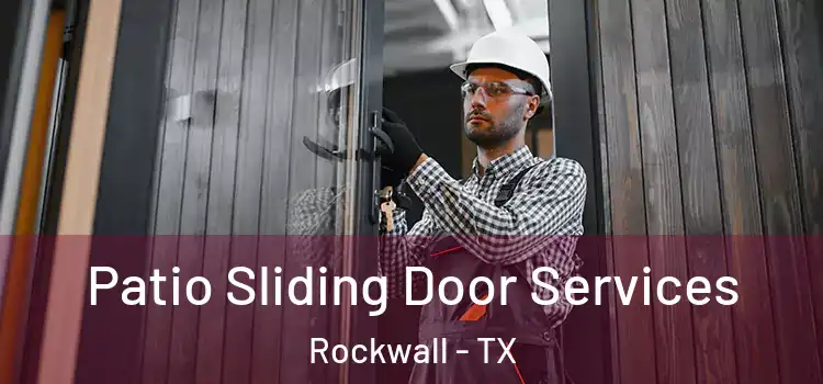 Patio Sliding Door Services Rockwall - TX