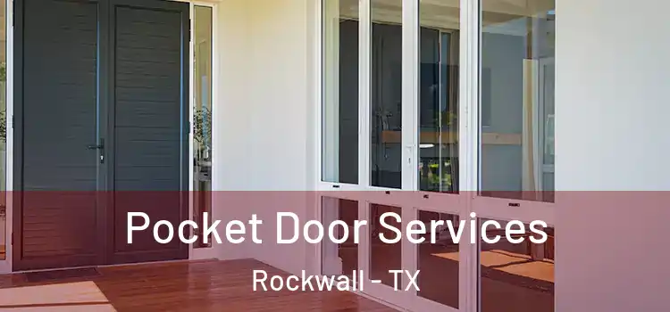 Pocket Door Services Rockwall - TX