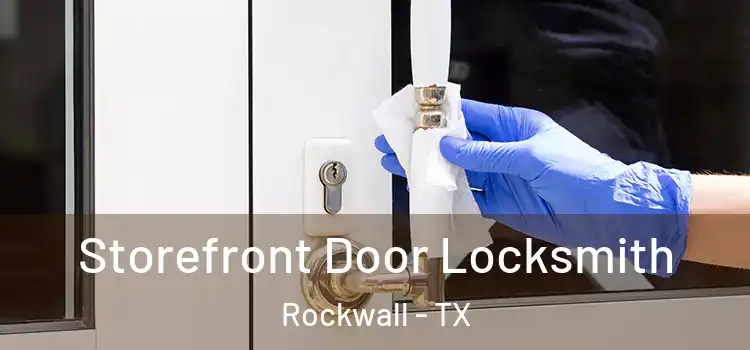 Storefront Door Locksmith Rockwall - TX
